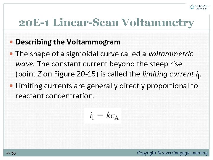 20 E-1 Linear-Scan Voltammetry Describing the Voltammogram The shape of a sigmoidal curve called