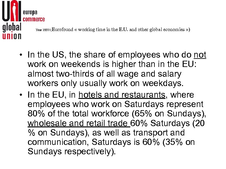 Year 2007/ ( Eurofound « working time in the E. U. and other global