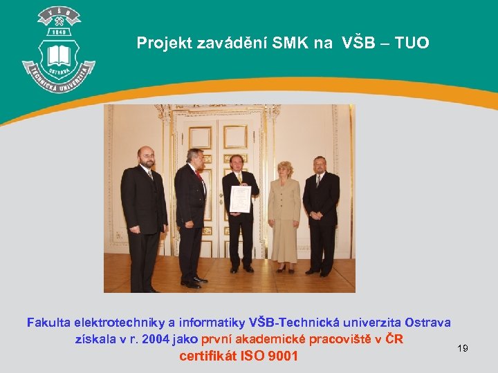 Projekt zavádění SMK na VŠB – TUO Fakulta elektrotechniky a informatiky VŠB-Technická univerzita Ostrava