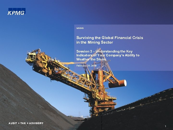 MINING Surviving the Global Financial Crisis in the Mining Sector Session 3 – Understanding