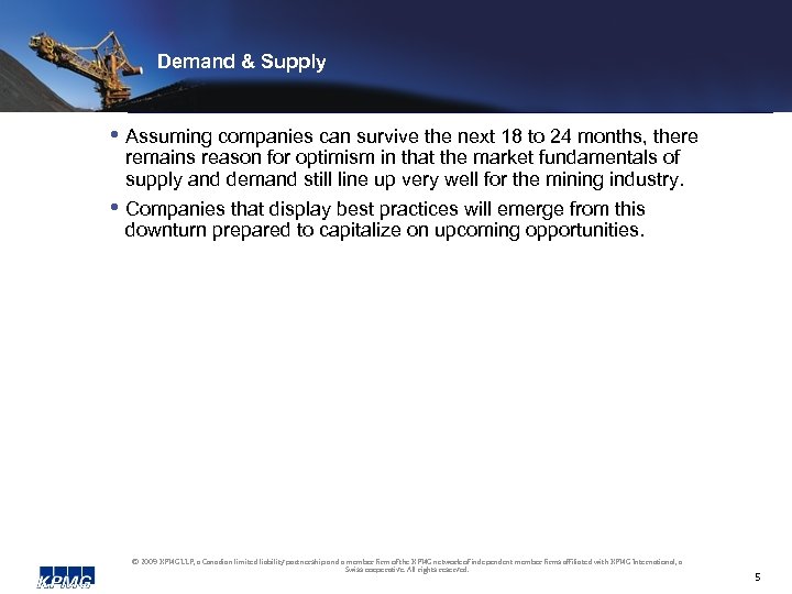Demand & Supply • Assuming companies can survive the next 18 to 24 months,