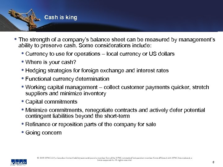 Cash is king • The strength of a company’s balance sheet can be measured