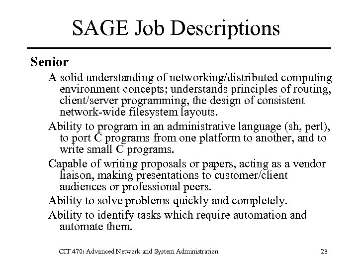 SAGE Job Descriptions Senior A solid understanding of networking/distributed computing environment concepts; understands principles