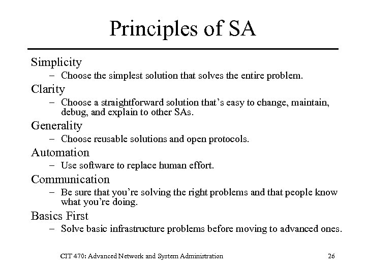 Principles of SA Simplicity – Choose the simplest solution that solves the entire problem.