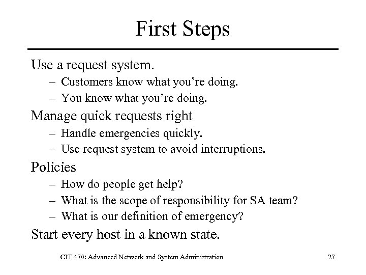 First Steps Use a request system. – Customers know what you’re doing. – You