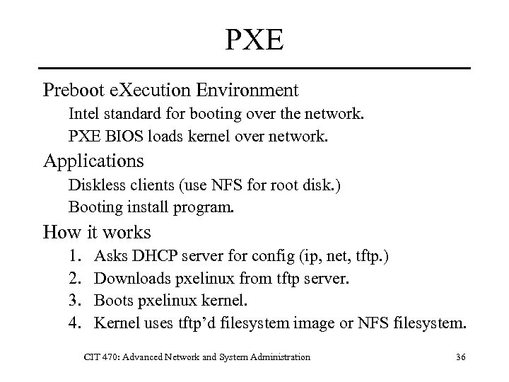 PXE Preboot e. Xecution Environment Intel standard for booting over the network. PXE BIOS