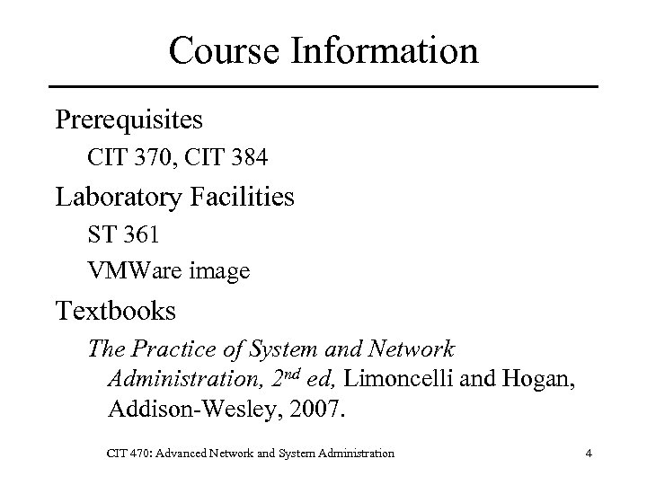 Course Information Prerequisites CIT 370, CIT 384 Laboratory Facilities ST 361 VMWare image Textbooks