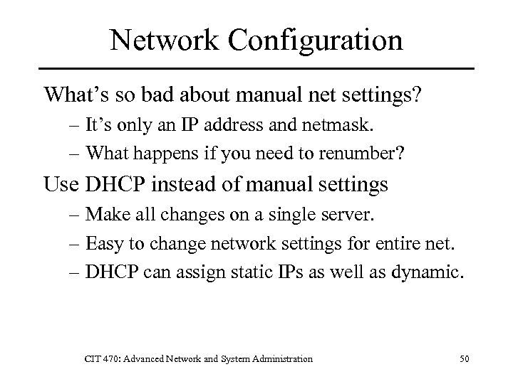Network Configuration What’s so bad about manual net settings? – It’s only an IP
