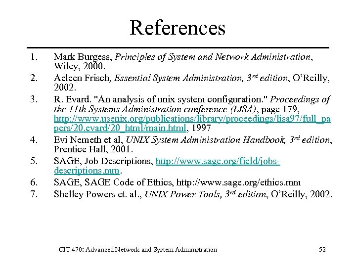 References 1. 2. 3. 4. 5. 6. 7. Mark Burgess, Principles of System and