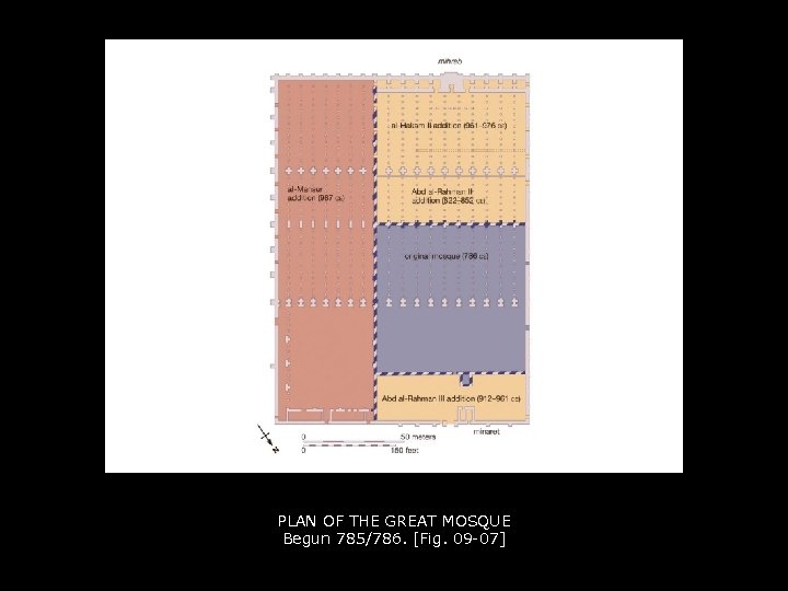 PLAN OF THE GREAT MOSQUE Begun 785/786. [Fig. 09 -07] 