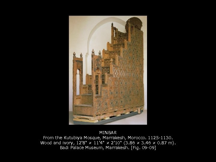MINBAR From the Kutubiya Mosque, Marrakesh, Morocco. 1125 -1130. Wood and ivory, 12'8" ×