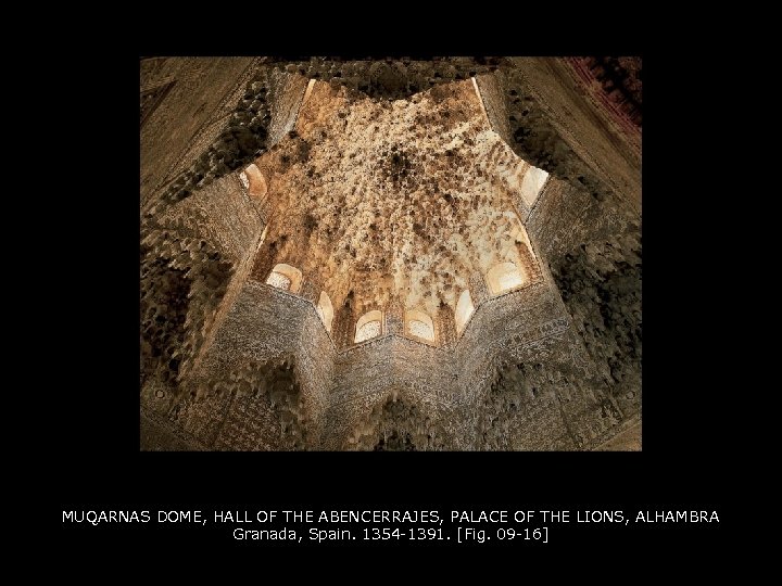 MUQARNAS DOME, HALL OF THE ABENCERRAJES, PALACE OF THE LIONS, ALHAMBRA Granada, Spain. 1354