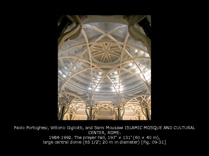 Paolo Portoghesi, Vittorio Gigliotti, and Sami Mousawi ISLAMIC MOSQUE AND CULTURAL CENTER, ROME. 1984