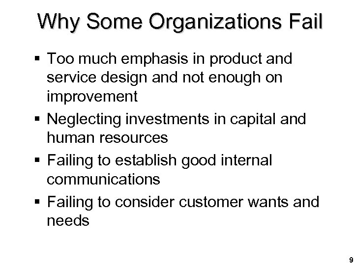 Why Some Organizations Fail § Too much emphasis in product and service design and