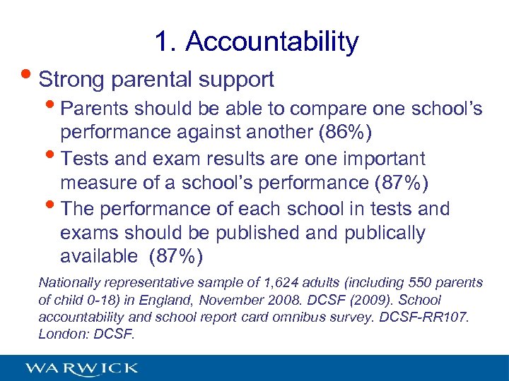 1. Accountability • Strong parental support • Parents should be able to compare one