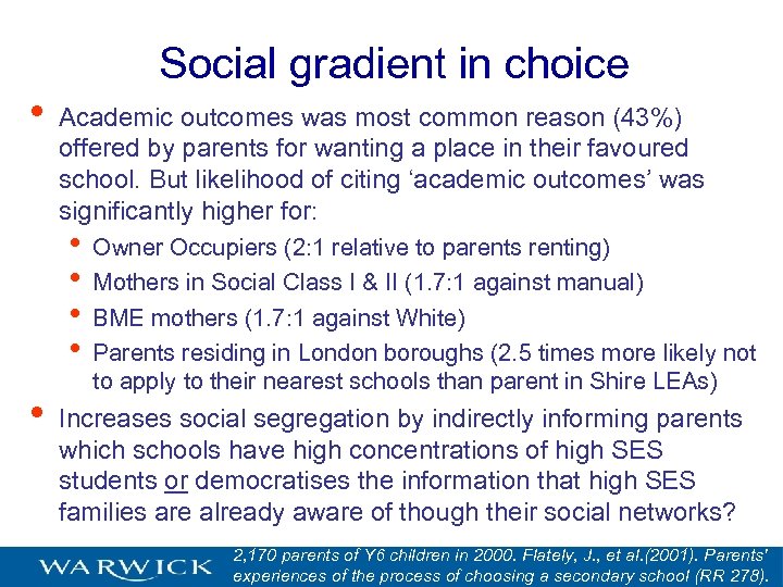  • Social gradient in choice Academic outcomes was most common reason (43%) offered
