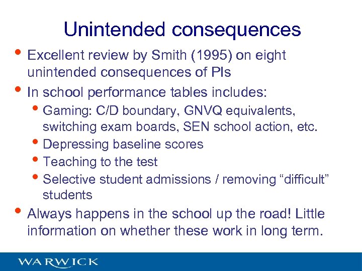 Unintended consequences • Excellent review by Smith (1995) on eight • unintended consequences of