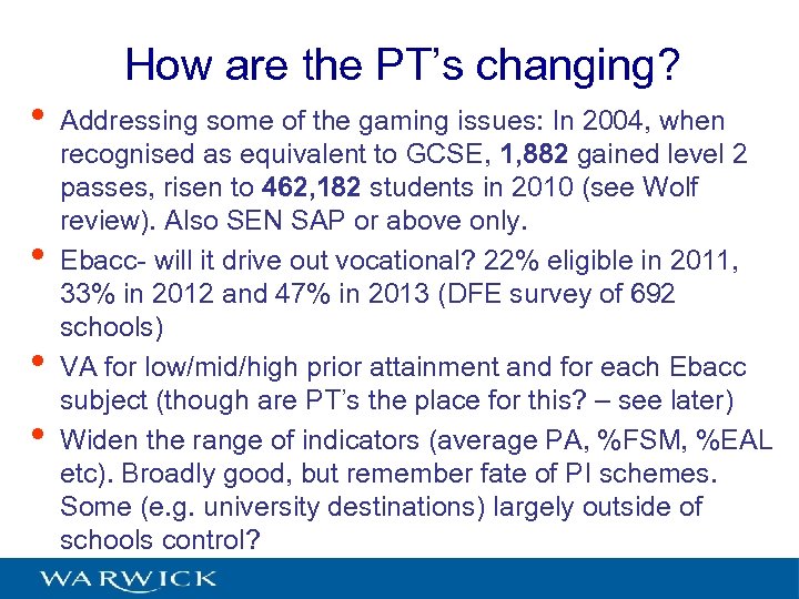  • • How are the PT’s changing? Addressing some of the gaming issues:
