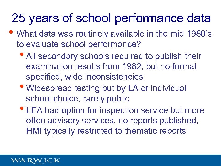 25 years of school performance data • What data was routinely available in the