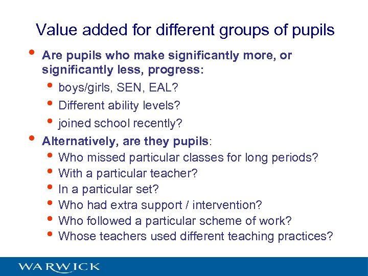 Value added for different groups of pupils • • Are pupils who make significantly