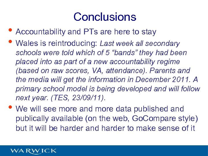 Conclusions • Accountability and PTs are here to stay • Wales is reintroducing: Last