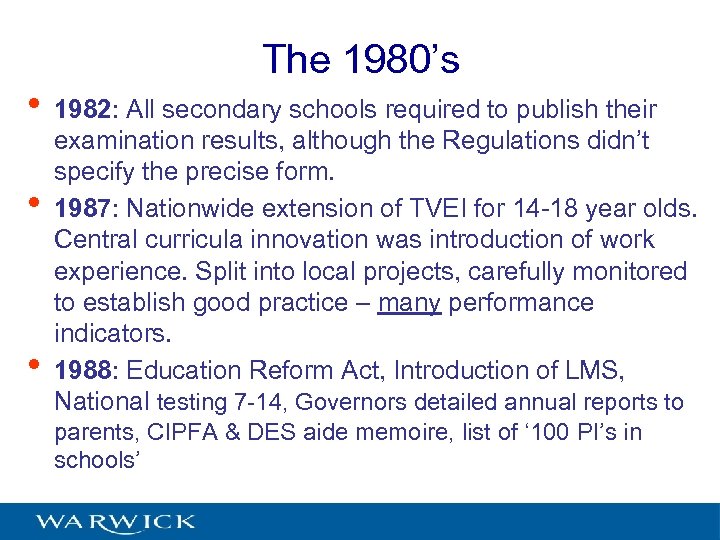The 1980’s • 1982: All secondary schools required to publish their • • examination