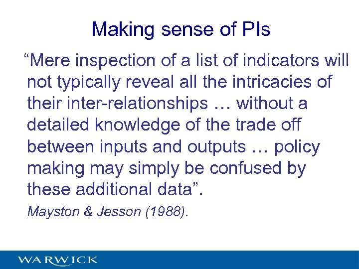 Making sense of PIs “Mere inspection of a list of indicators will not typically