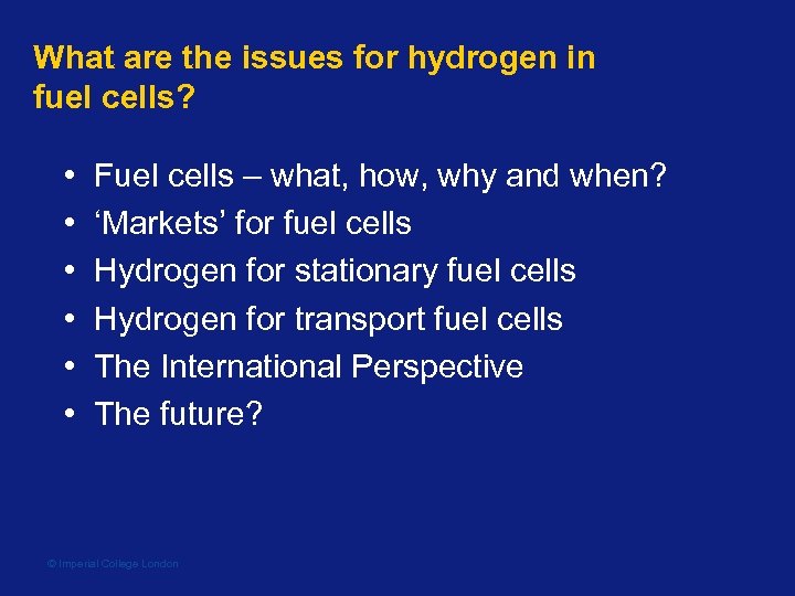 What are the issues for hydrogen in fuel cells? • • • Fuel cells