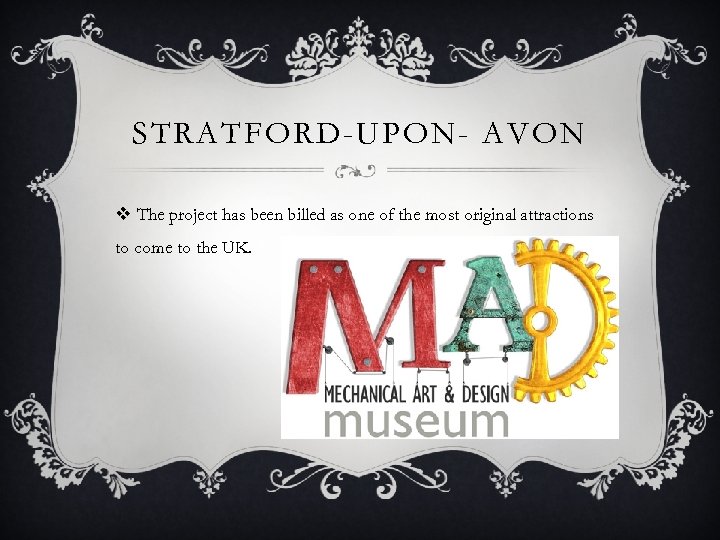 STRATFORD-UPON- AVON v The project has been billed as one of the most original