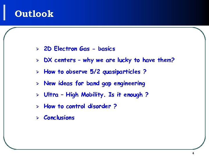 Outlook Ø 2 D Electron Gas - basics Ø DX centers – why we