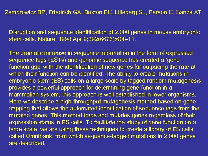 Zambrowicz BP, Friedrich GA, Buxton EC, Lilleberg SL, Person C, Sands AT. Disruption and