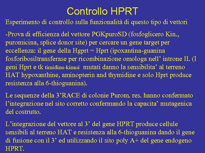 Controllo HPRT Esperimento di controllo sulla funzionalità di questo tipo di vettori -Prova di