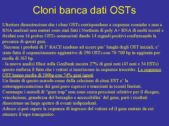 Cloni banca dati OSTs Ulteriore dimostrazione che i cloni OSTs corrispondono a sequenze esoniche