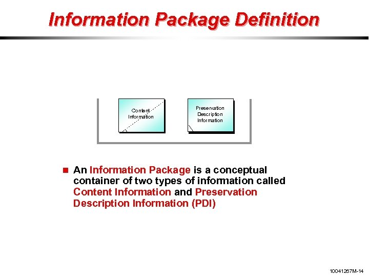 Information Package Definition Content Information Preservation Description Information An Information Package is a conceptual