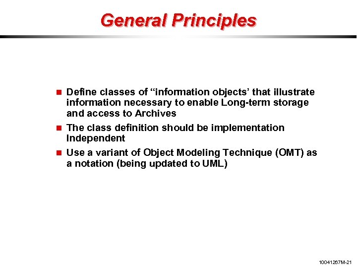 General Principles Define classes of “information objects’ that illustrate information necessary to enable Long-term