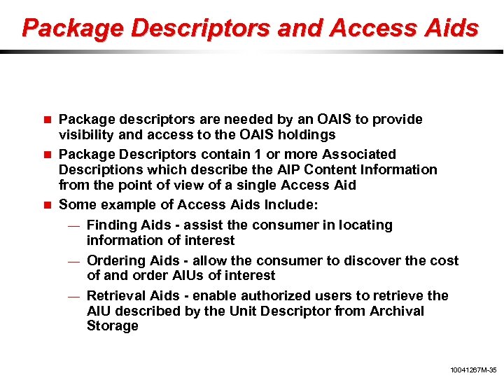 Package Descriptors and Access Aids Package descriptors are needed by an OAIS to provide