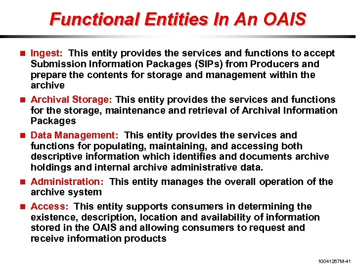 Functional Entities In An OAIS Ingest: This entity provides the services and functions to