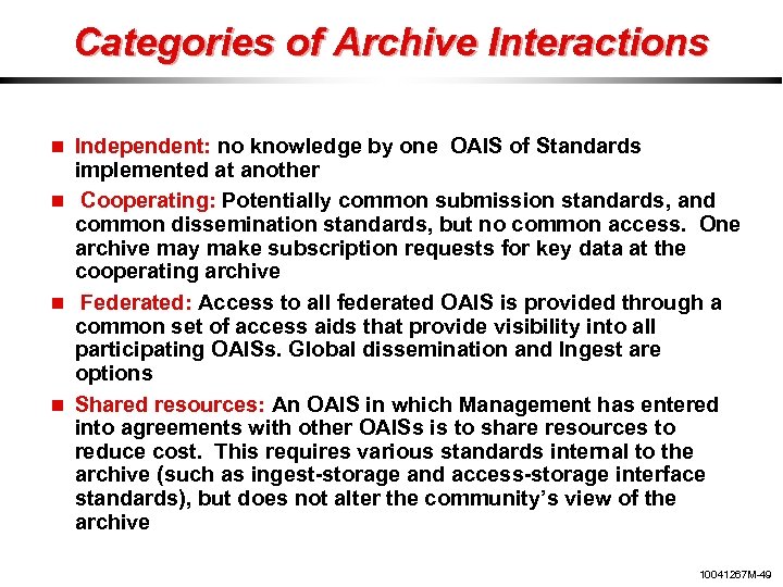 Categories of Archive Interactions Independent: no knowledge by one OAIS of Standards implemented at