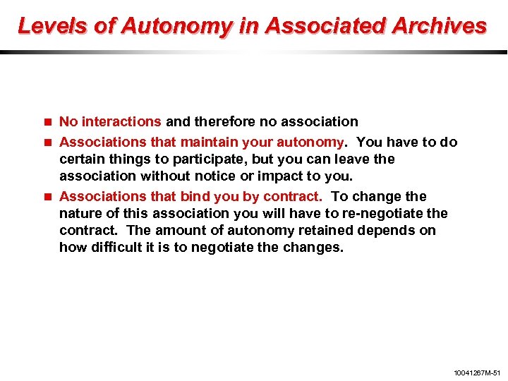 Levels of Autonomy in Associated Archives No interactions and therefore no association Associations that