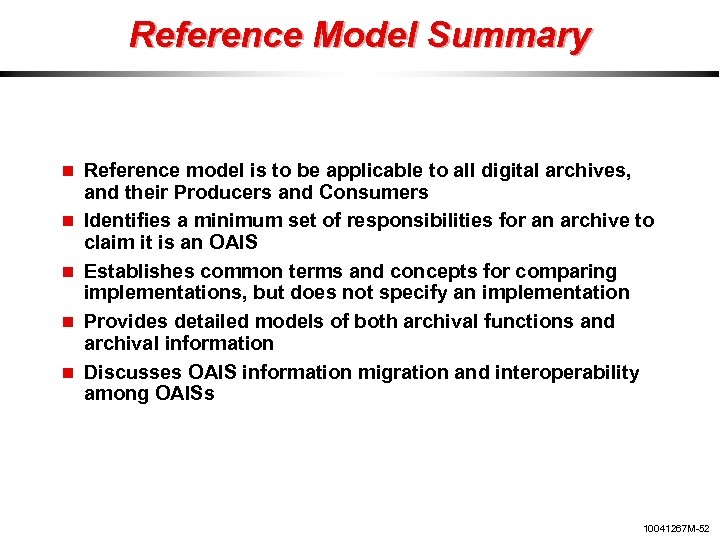 Reference Model Summary Reference model is to be applicable to all digital archives, and