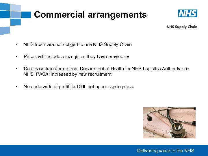 Commercial arrangements • NHS trusts are not obliged to use NHS Supply Chain •