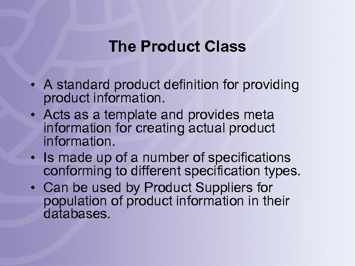 The Product Class • A standard product definition for providing product information. • Acts