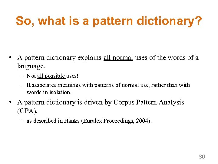 So, what is a pattern dictionary? • A pattern dictionary explains all normal uses