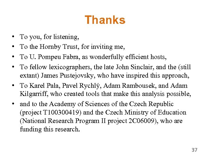 Thanks • • To you, for listening, To the Hornby Trust, for inviting me,