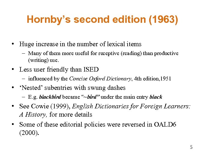 Hornby’s second edition (1963) • Huge increase in the number of lexical items –