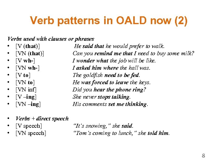 Verb patterns in OALD now (2) Verbs used with clauses or phrases • [V