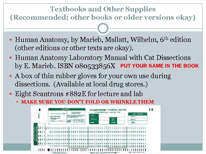 Textbooks and Other Supplies (Recommended; other books or older versions okay) Human Anatomy, by
