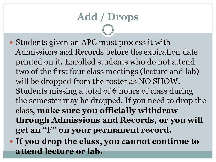 Add / Drops Students given an APC must process it with Admissions and Records