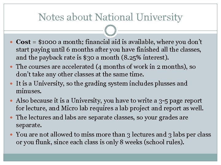 Notes about National University Cost = $1000 a month; financial aid is available, where