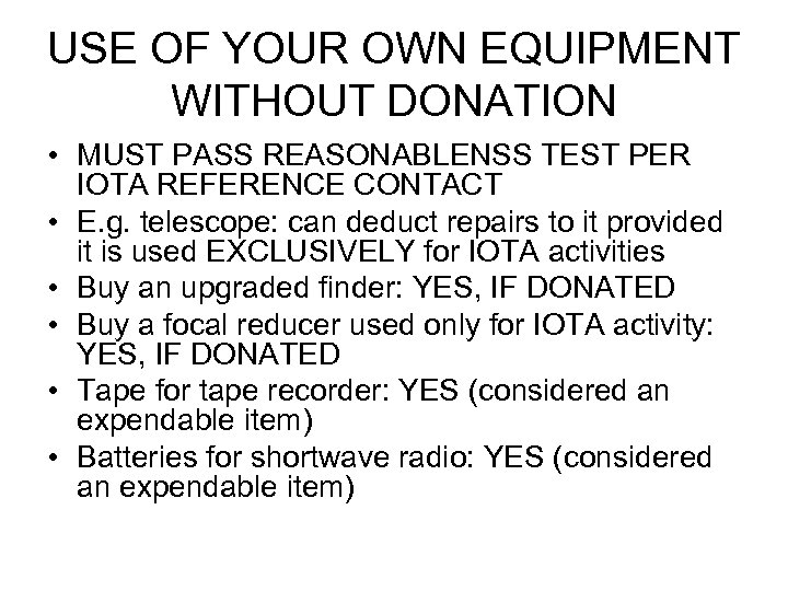 USE OF YOUR OWN EQUIPMENT WITHOUT DONATION • MUST PASS REASONABLENSS TEST PER IOTA